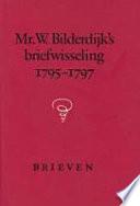 Mr. W. Bilderdijk's briefwisseling, 1798-1806