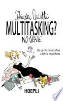 Multitasking? No grazie