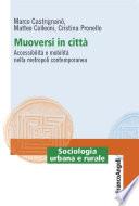Muoversi in città. Accessibilità e mobilità nella metropoli contemporanea