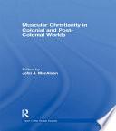 Muscular Christianity and the Colonial and Post-Colonial World