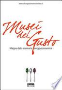 Musei del gusto. Mappa della memoria enogastronomica