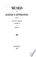 Museo di letteratura e filosofia, per cura di S. Gatti. [Continued as] Museo di scienze e letteratura. Nuova ser., vol. 1-15; 3a ser., vol. 1-nuova [4th]