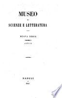 Museo di letteratura e filosofia, per cura di S. Gatti. [Continued as] Museo di scienze e letteratura. Nuova ser., vol. 1-15; 3a ser., vol. 1-nuova [4th]