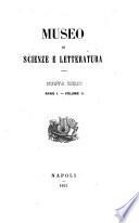 Museo di letteratura e filosofia, per cura di S. Gatti. [Continued as] Museo di scienze e letteratura. Nuova ser., vol. 1-15; 3a ser., vol. 1-nuova [4th]