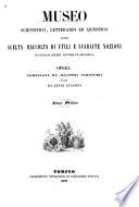 Museo scientifico, letterario ed artistico, ovvero, Scelta raccolta di utili e svariate nozioni in fatto di scienze, lettere ed arti belle