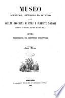Museo scientifico, letterario ed artistico, ovvero scelta raccolta di utili e svariate nozioni in fatto di scienze, lettere ed arti belle opera compilata da illustri scrittori