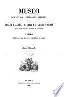 Museo scientifico, letterario ed artistico, ovvero scelta raccolta di utili e svariate nozioni in fatto di scienze, lettere ed arti belle opera compilata da illustri scrittori