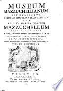 Museum Mazzuchellianum, Seu Numismata Virorum Doctrina Praestantium, Quae Apud Jo. Mariam Comitem Mazzuchellum Brixiae Servantur A Petro Antonio De Comitibus Gaetanis Brixiano Presbytero, Et Patritio Romano Edita, Atque Illustrata. Accedit Versio Italica Studio Equitis Cosimi Mei Elaborata