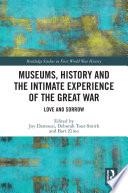 Museums, History and the Intimate Experience of the Great War