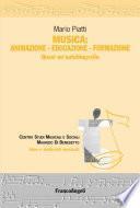 Musica: animazione-educazione-formazione. Quasi un'autobiografia