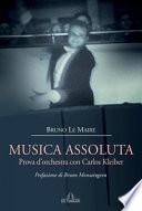 Musica assoluta. Prova d'orchestra con Carlos Kleiber