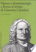 Musica e drammaturgia a Roma al tempo di Giacomo Carissimi