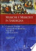 Musiche e musicisti in Sardegna: Cappelle, teatri e istituzioni musicali tra Sette e Ottocento