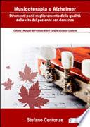 Musicoterapia e Alzheimer. Strumenti per il miglioramento della qualità della vita nel paziente con demenza