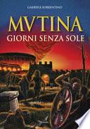Mutina. Giorni senza sole