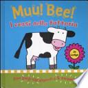 Muu! Bee! I versi della fattoria. Libro sonoro e pop-up