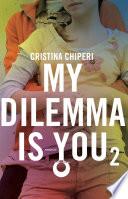 My dilemma is you 2
