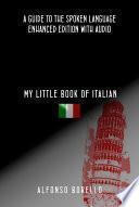 My Little Book of Italian: A Guide to the Spoken Language