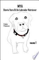 Mya. Storia vera di un labrador retriever