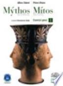 Mythos/Mitos. Esercizi greci. Con espansione online. Per il Liceo classico
