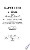 Napoleone a S. Elena ovvero Estratto de' memoriali de' signori Las Cases e O'Meara volgarizzati con note che servono di confutazione alla storia di Napoleone scritta da Walter Scott. Tomo primo [-duodecimo]