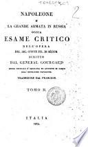 Napoleone e la grande armata in Russia ossia Esame critico dell'opera del sig. conte Fil. di Segur scritto dal general Gourgaud ... traduzione dal francese. Tomo 1.(-2.)
