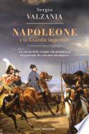 Napoleone e la Guardia imperiale