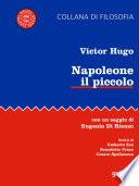 Napoleone il piccolo. Con un saggio di Eugenio Di Rienzo