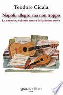 Napoli: allegro, ma non troppo. La canzone, colonna sonora della nostra storia