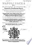Napoli sacra di D. Cesare d'Engenio Caracciolo, gentilhuomo Napolit. Oue oltre le vere origini, e fundationi di tutte le chiese, monasterij, ... della città di Napoli, e de'suoi borghi. Si tratta di tutti i corpi, e reliquie de'santi, ... Si descrivono gl'epitafij, ... Si fa anche memoria di molti huomini illustri, ... Con due breui trattati, un de'cimiterij, e l'altro de gli ord. de'Caualieri. ...