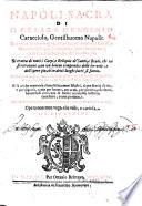 Napoli sacra di D. Cesare d'Engenio Caracciolo, gentilhuomo Napolit. Oue oltre le vere origini, e fundationi di tutte le chiese, monasterij, ... della città di Napoli, e de'suoi borghi. Si tratta di tutti i corpi, e reliquie de'santi, ... Si descriuono gl'epitafij, ... Si fa anche memoria di molti huomini illustri, ... Con due breui trattati, un de'cimiterij, e l'altro de gli ord. de'Caualieri. ..
