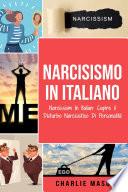 Narcisismo In italiano/ Narcissism In Italian: Capire il Disturbo Narcisistico Di Personalità
