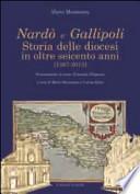 Nardò e Gallipoli. Storia delle diocesi in oltre seicento anni (1387-2013)
