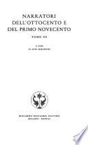 Narratori dell'Ottocento e del primo Novecento: Federigo Verdinois. Roberto Sacchetti. Edmondo de Amicis. Giuseppe Giacosa. Achille Giovanni Cagna. Carlo Dossi. Edoardo Calandra. Remigio Zena. Guido Nobili. Alfredo Oriani. Grazia Deledda