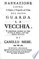Narrazione sopra l'origine, il progresso, ed il fine del grido guarda la vecchia, si comunemente diuulgato per tutto la citta di Milano, nell'anno 1748, di Camillo Messi