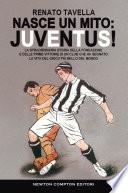 Nasce un mito: Juventus!