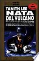 Nata dal vulcano