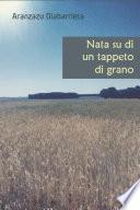 Nata su di un tappeto di grano