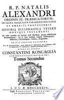 Natalis Alexandri Historia ecclesiastica. Ed. omnium novissima opera et studio C. Roncaglia