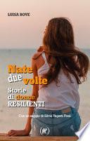 Nate due volte. Storie di donne resilienti