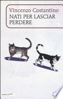 Nati per lasciar perdere