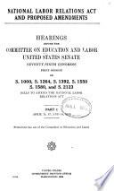 National Labor Relations Act and Proposed Amendments