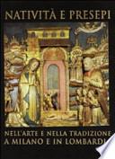 Natività e presepi nell'arte e nella tradizione a Milano e in Lombardia