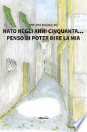 Nato negli Anni Cinquanta... penso di poter dire la mia