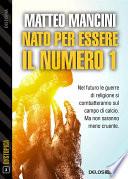 Nato per essere il numero 1