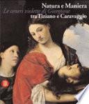 Natura e maniera tra Tiziano e Caravaggio