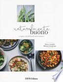Naturalmente buono. Vegan wholefood adventures