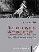 Navigare necesse est, vivere non necesse. La psicanalisi al rischio della ricerca