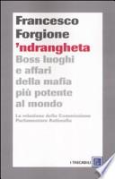 'Ndrangheta. Boss, luoghi e affari della mafia più potente al mondo. La relazione della Commissione Parlamentare Antimafia