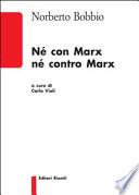 Né con Marx né contro Marx